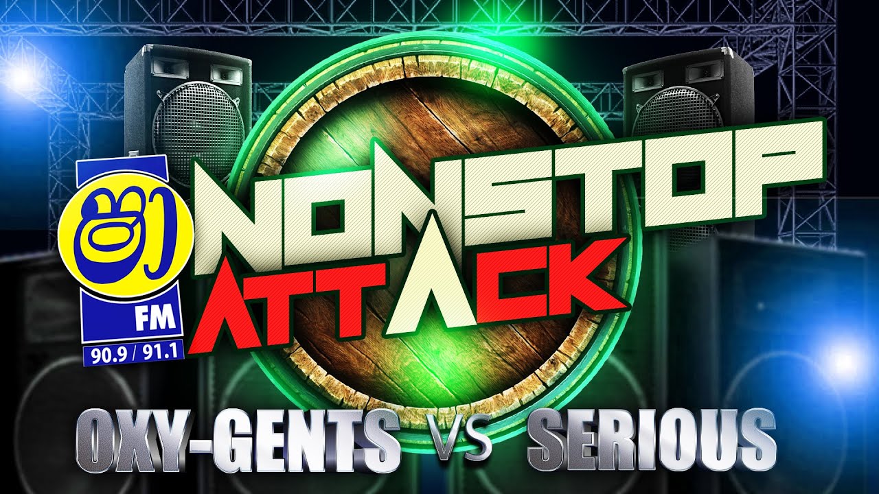 SHAA FM NONSTOP ATTACK WITH OXY-GENTS VS SERIOUS
