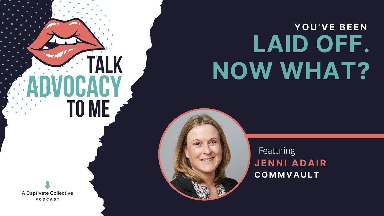 You've Been Laid Off, Now What? - Talk Advocacy to Me Podcast