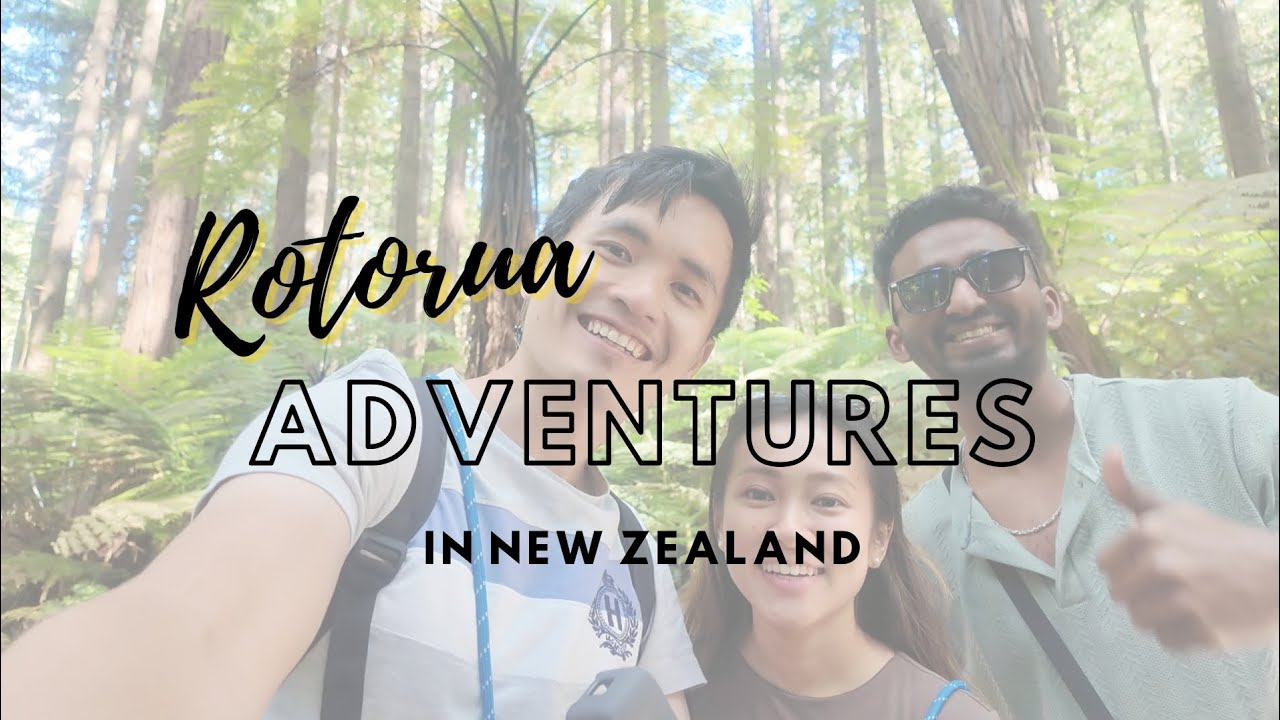 Adventures in New Zealand Ep. 8 | Rotorua