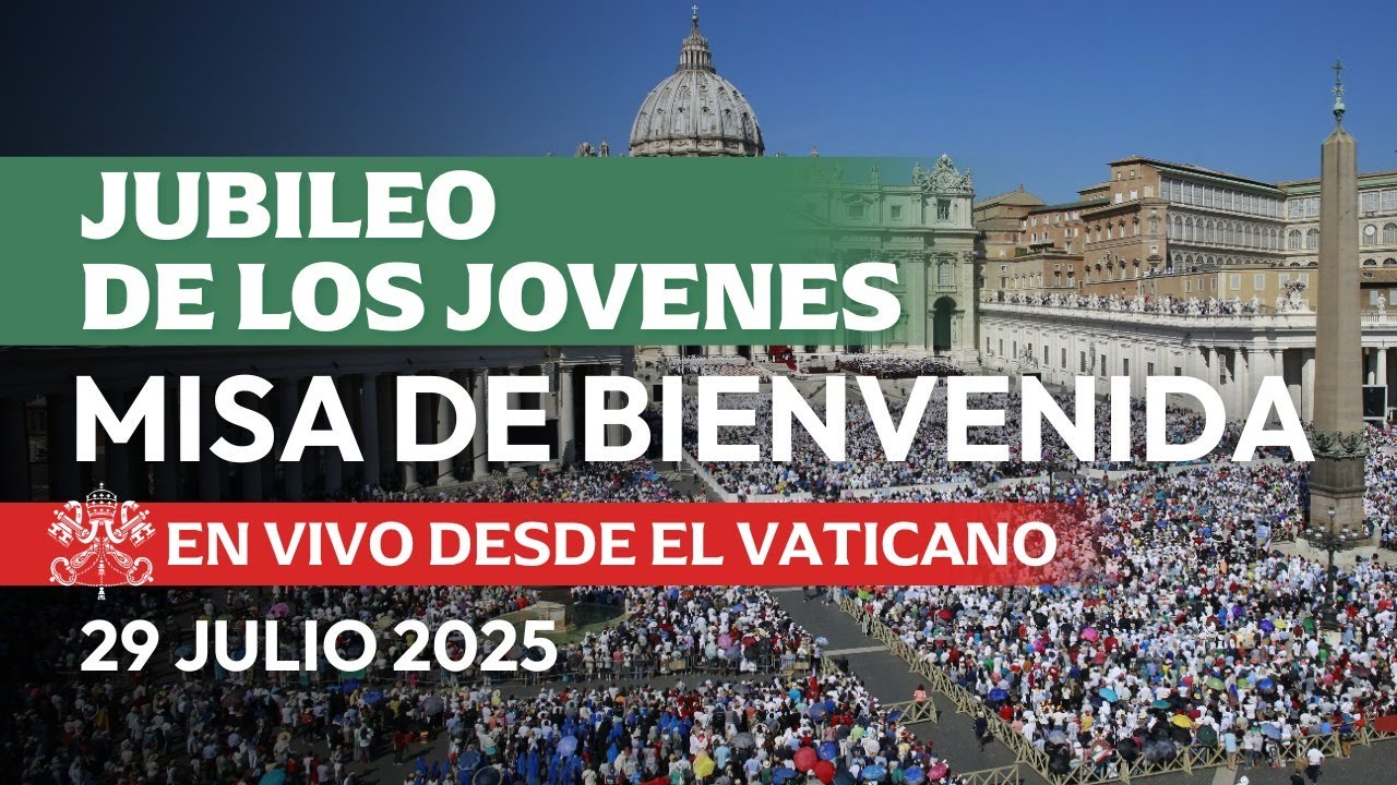 EN VIVO desde el Vaticano | Misa de Bienvenida – Jubileo de los Jóvenes | 29 de julio de 2025