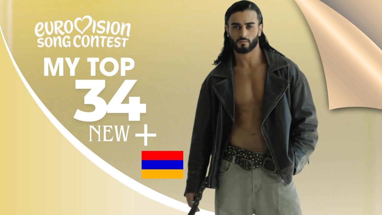 Eurovision 2026: My top 34 (with comments and ratings) NEW 🇦🇲