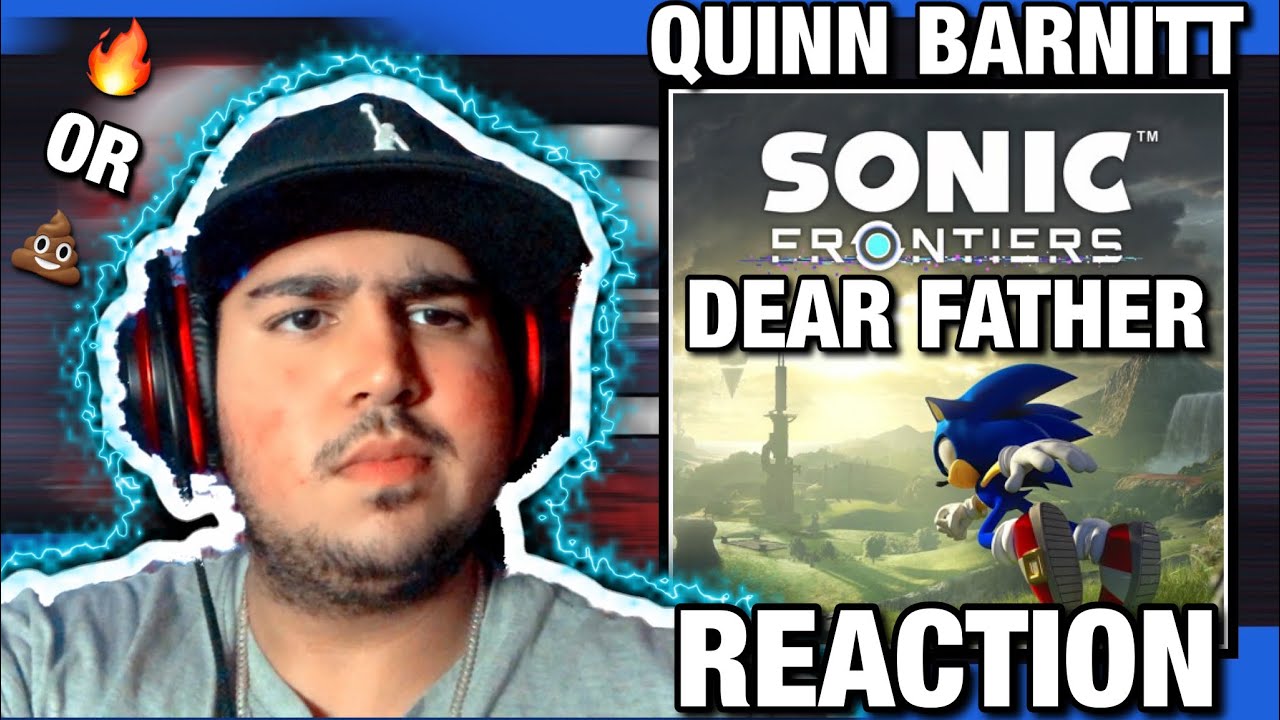 EMOTIONAL SONIC SONG..? 😢😔 | QUINN BARNITT - DEAR FATHER REACTION