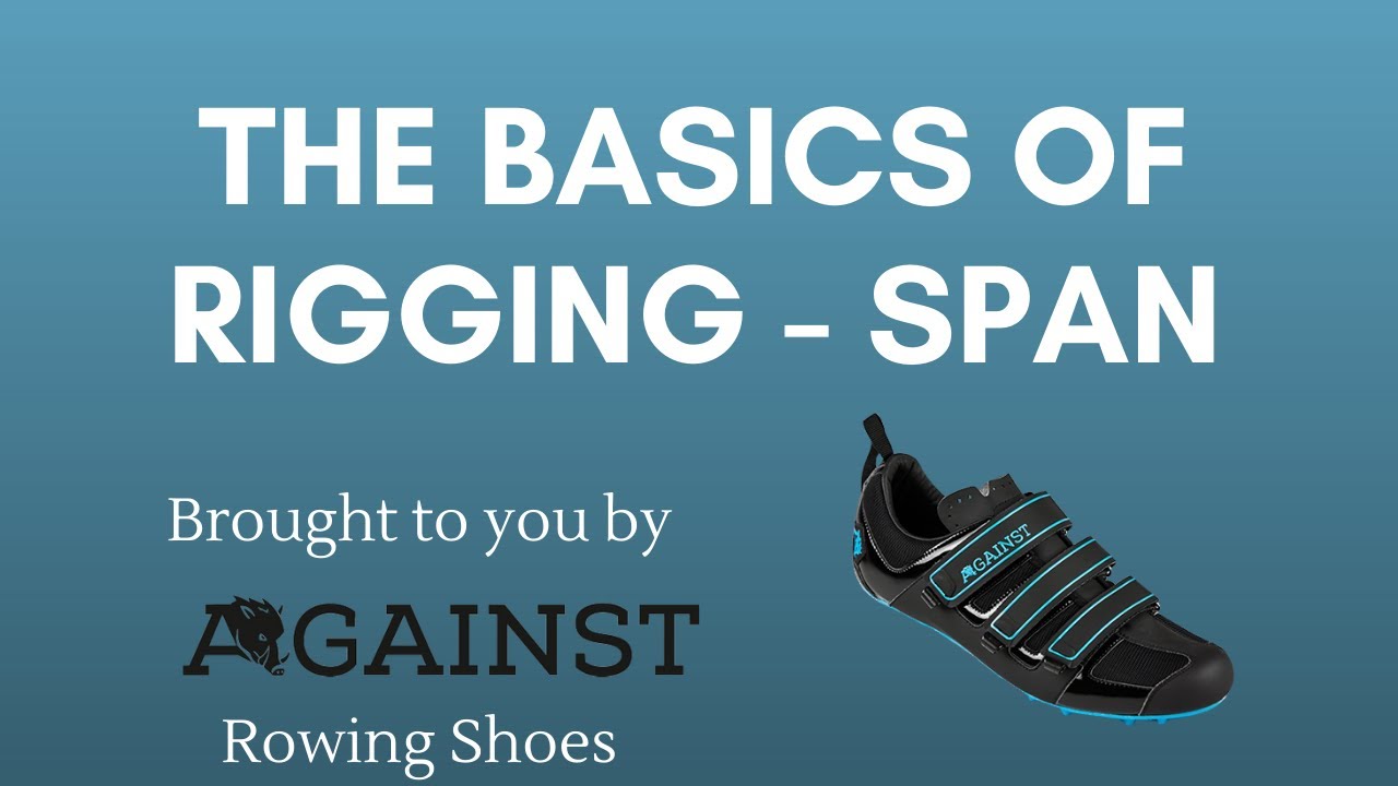 The Basics of Rowing Rigging and Set Up - Span