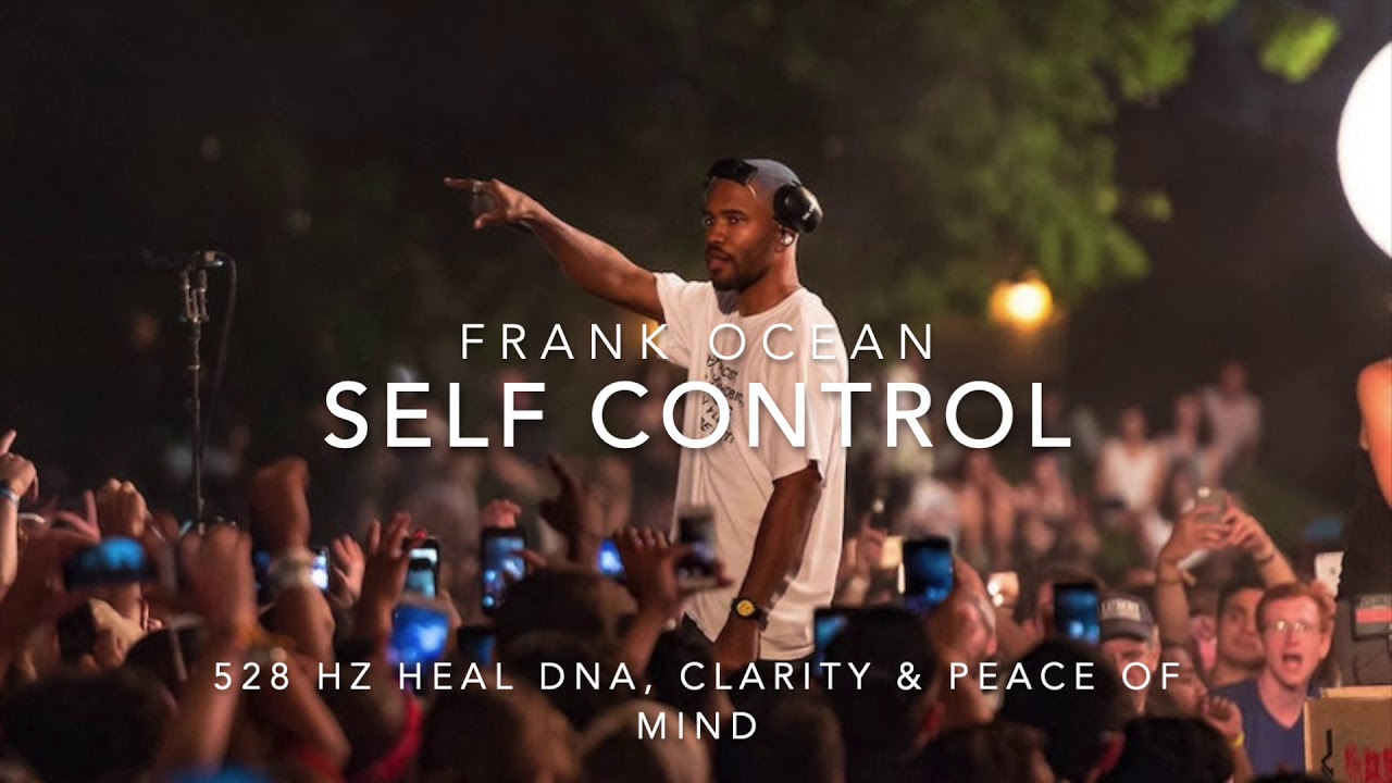 Frank Ocean - Self Control [528 Hz Heal DNA, Clarity & Peace of Mind]