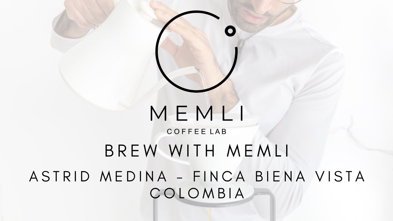 Brew with Memli - Astrid Medina Finca Buena Vista, Colombia