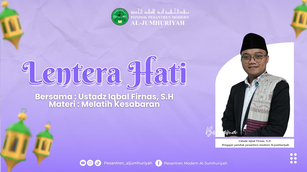 Lentera Hati | Kajian Ramadhan Bersama Ustadz Iqbal Firnas S.H