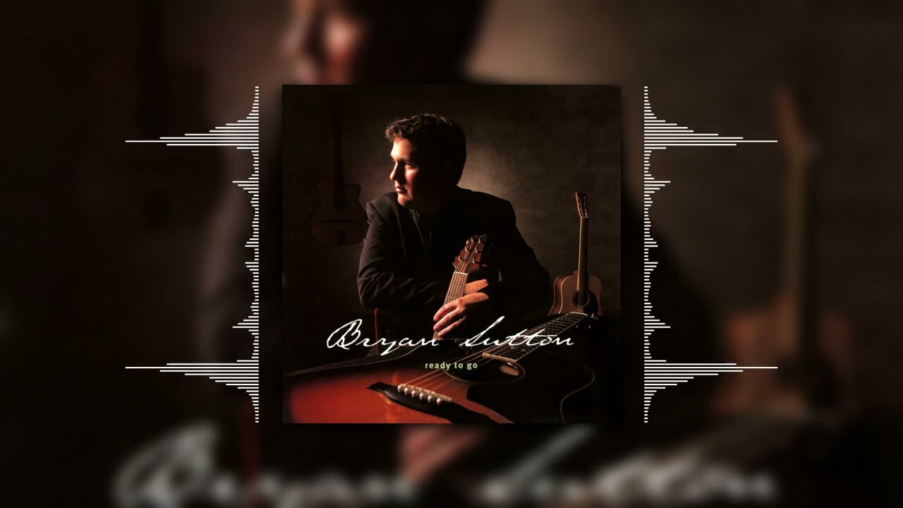 Bryan Sutton - Ready To Go (full album stream)
