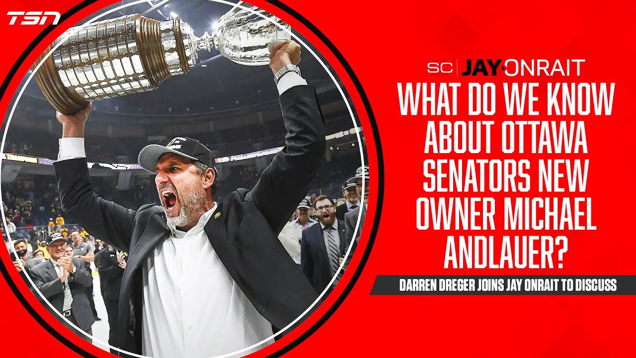 What do we know about Ottawa Senators new owner Michael Andlauer?