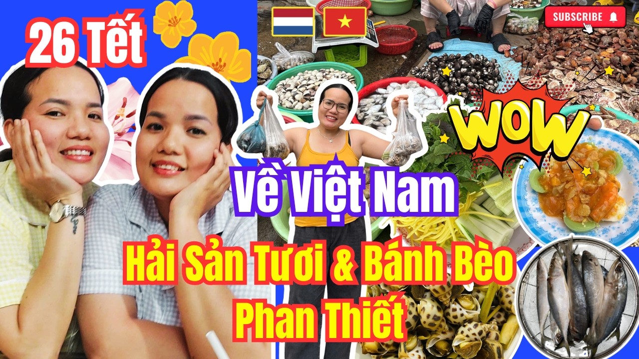 26 Tết ở Phan Thiết có đông không? Đi mua hải sản & cả nhà cá hấp & bánh bèo kiểu Phan Thiết