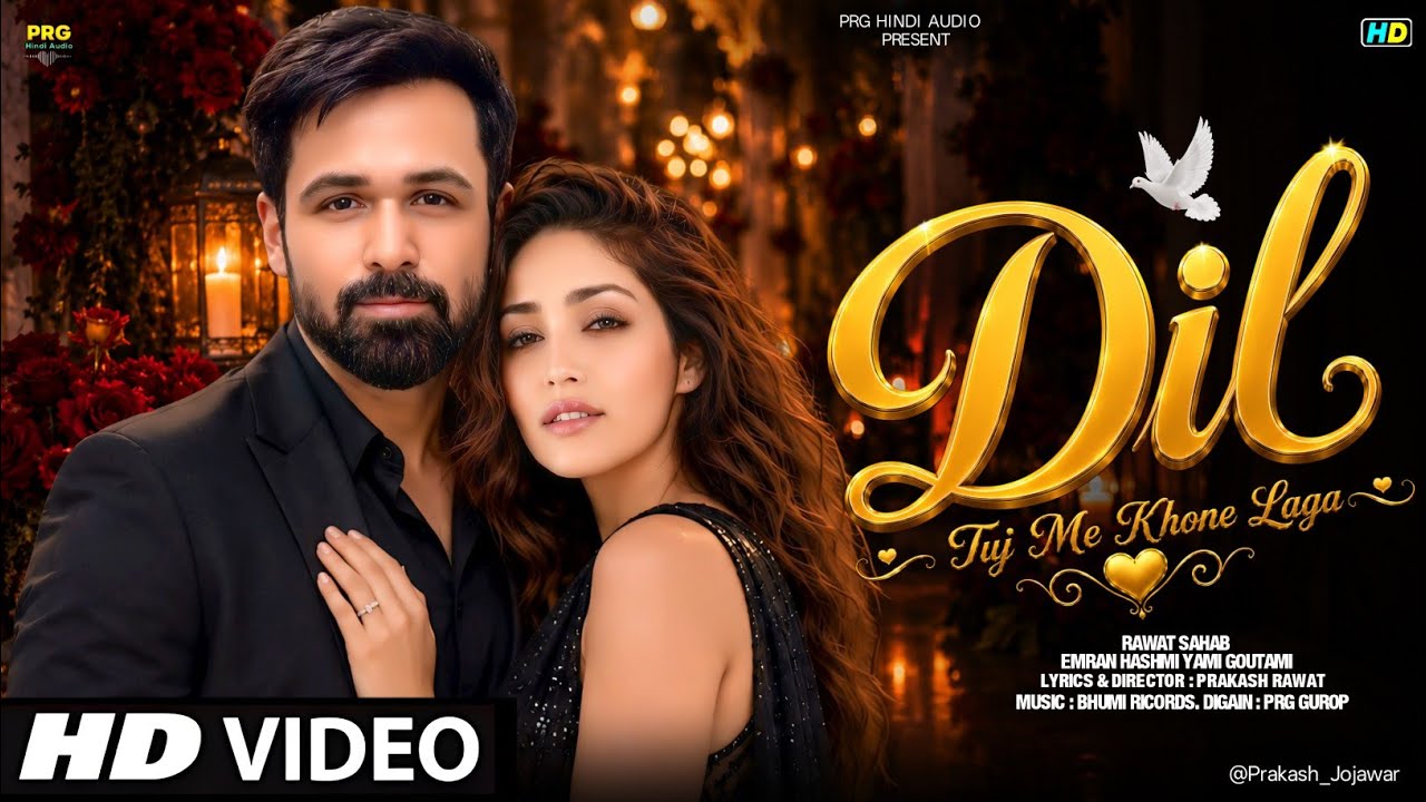  New Song 2026 | Dil Tuj Me Khone | Emran Hashmi | Yami Gautam | New Hindi Song | Romantic Song 2026