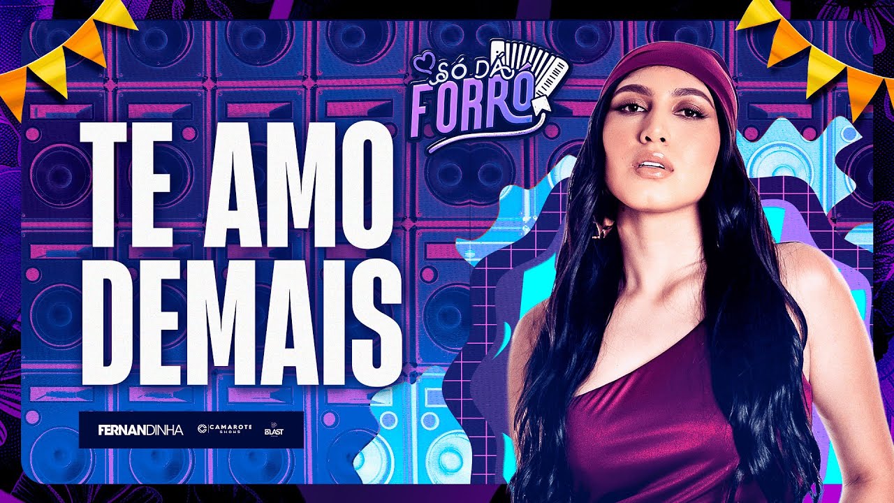Fernandinha - Te Amo Demais (Só dá Forró)