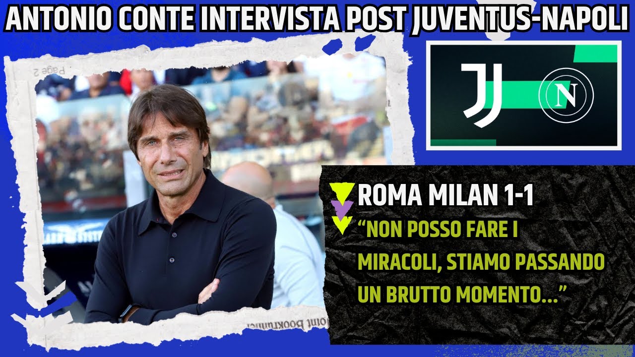 ANTONIO CONTE INTERVISTA POST JUVENTUS NAPOLI: