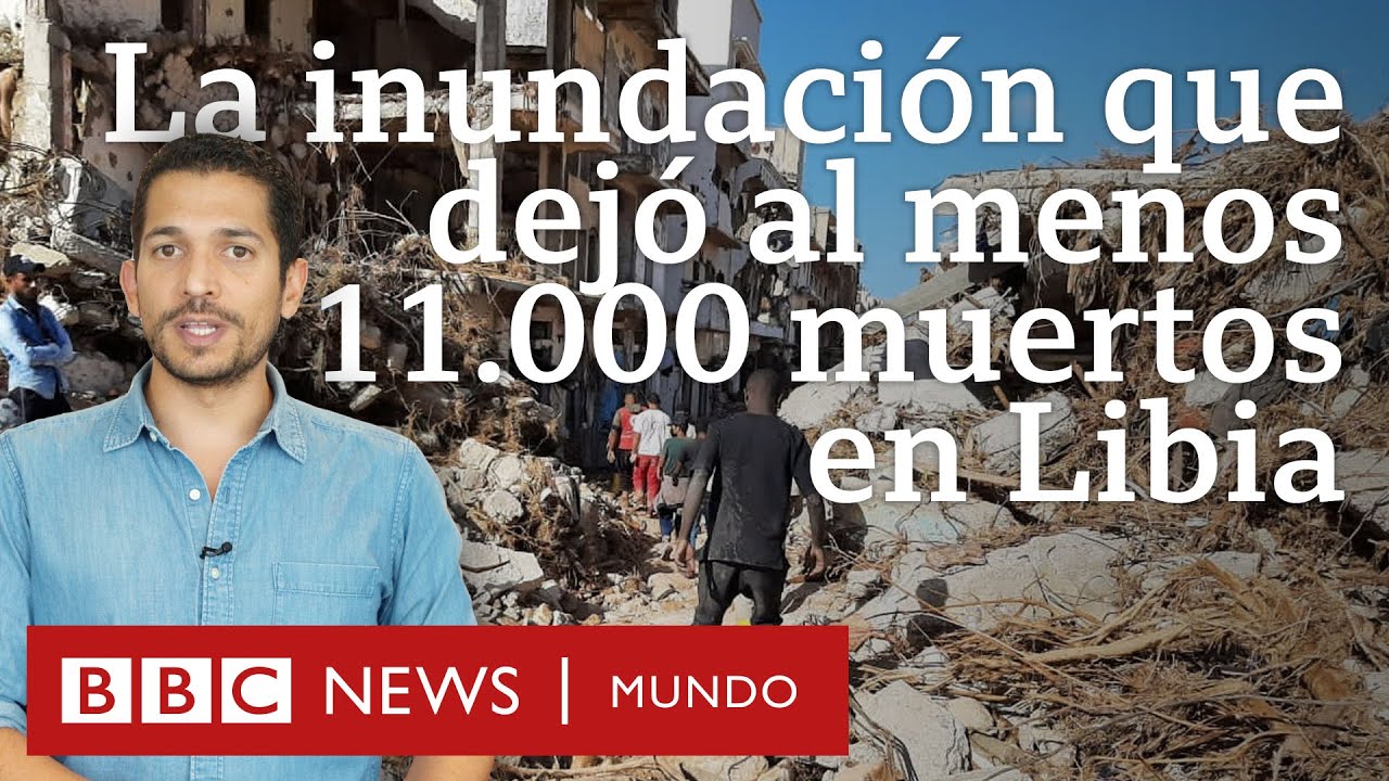 3 claves para entender por qué las inundaciones en Libia han sido tan mortíferas