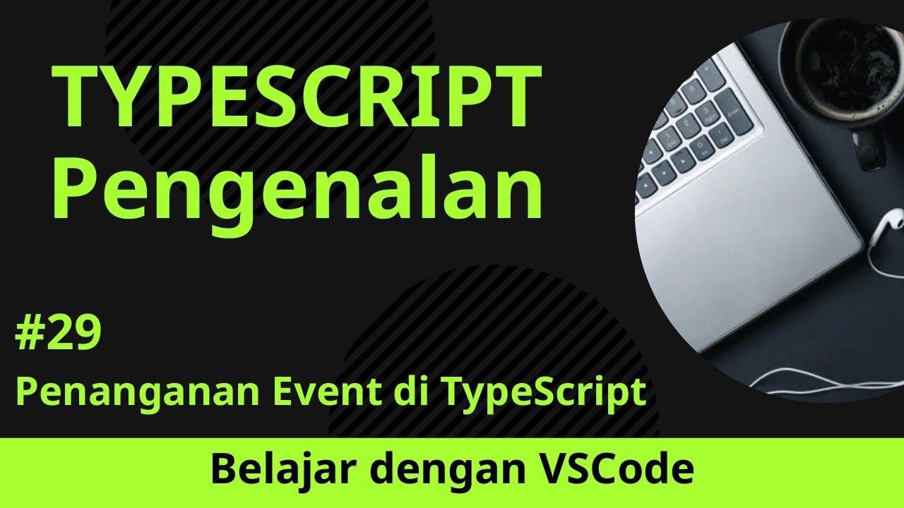 [Belajar dengan VSCode] Dasar-dasar TypeScript #29 Penanganan Event di TypeScript