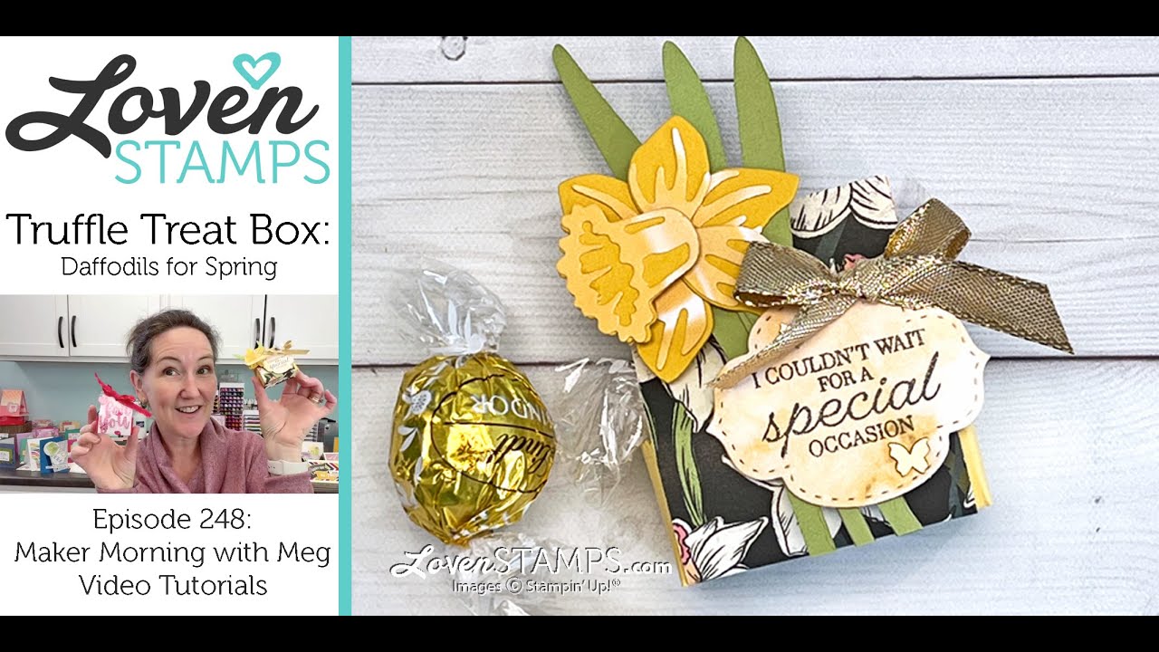 Ep 248, Truffle Treat Boxes for Valentine's Day: Stampin' Up!® Daffodils & Stitched So Sweetly Dies