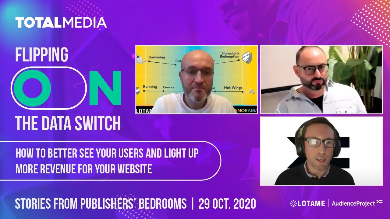 Flipping ON the Data Switch – Stories from Publishers' Bedrooms - Total Media Virtual Event 10/29/20