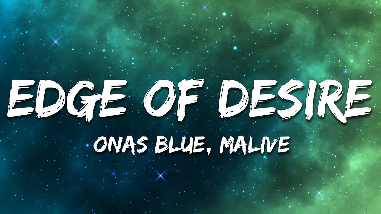 Jonas Blue & Malive - Edge of Desire (Lyrics)