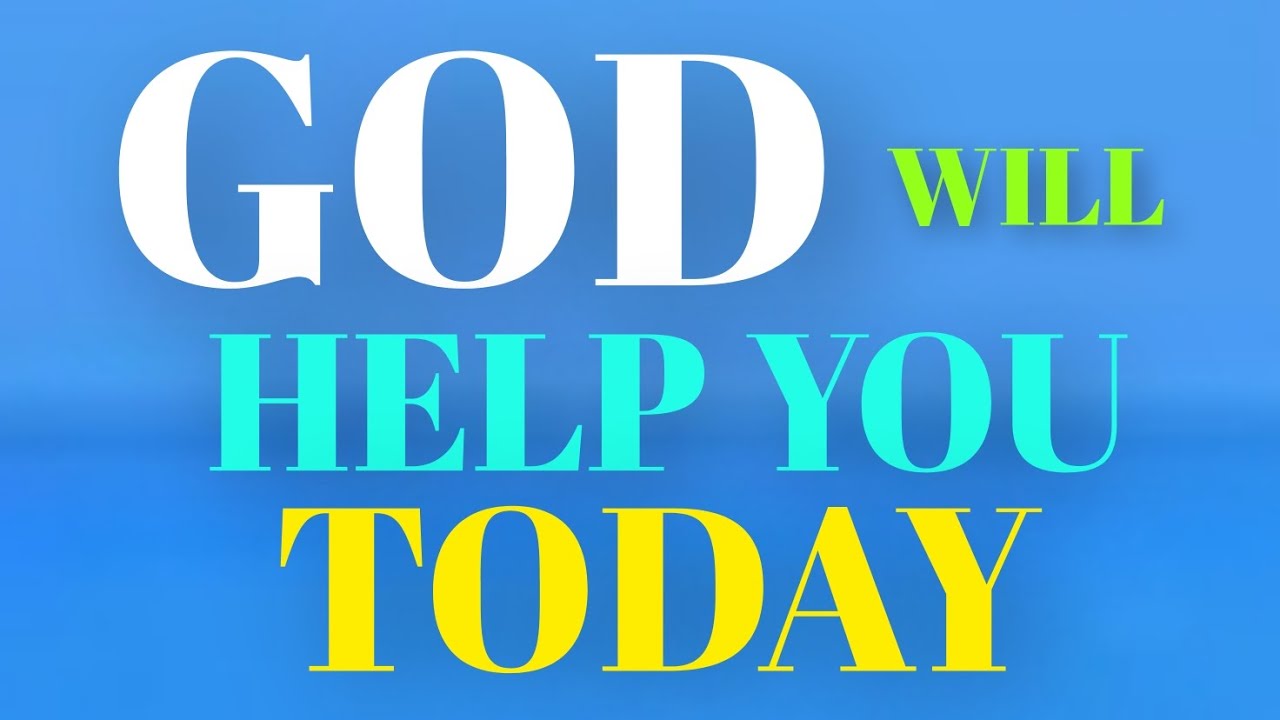 God Will Help You Today – A Gentle Prayer for Those Who Need Help