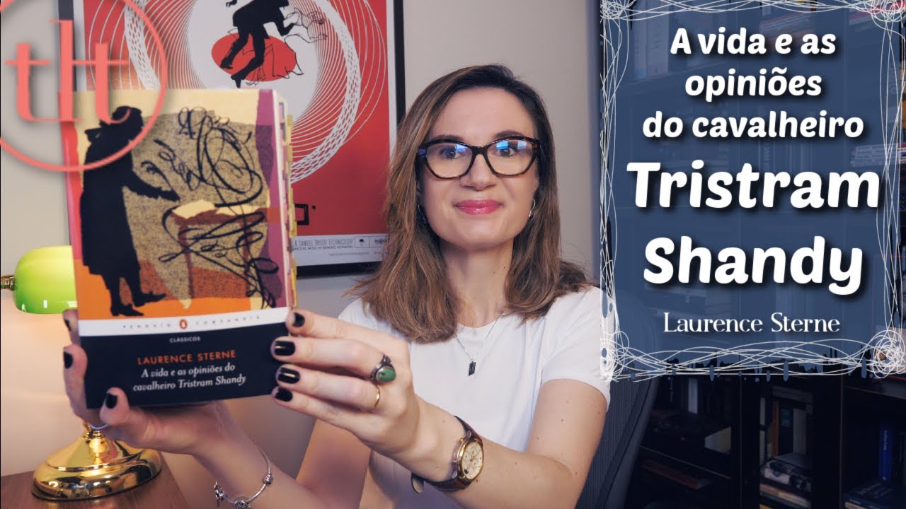A vida e As Opiniões do Cavalheiro Tristram Shandy (Laurence Sterne) 🇮🇪 | Tatiana Feltrin