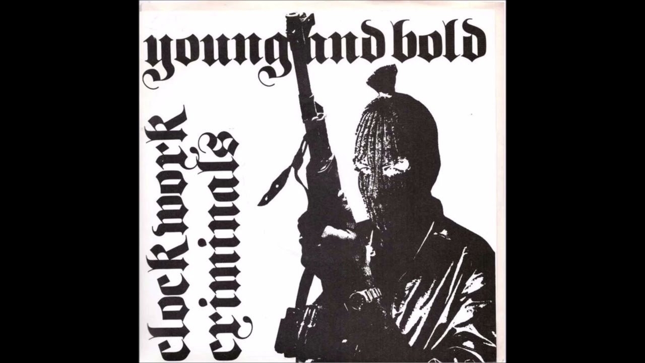 Clockwork Criminals - Young And Bold EP (1982) FULL ALBUM