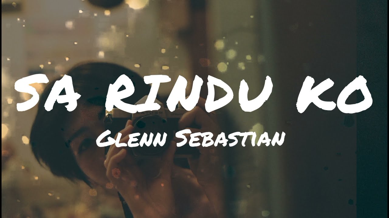 SA RINDU KO - GLENN SEBASTIAN || LIRIK