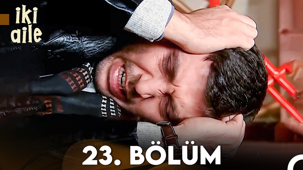 İki Aile 23. Bölüm (FULL HD)