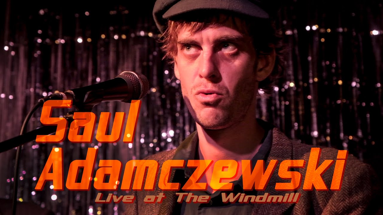 SAUL ADAMCZEWSKI Live at The Windmill.