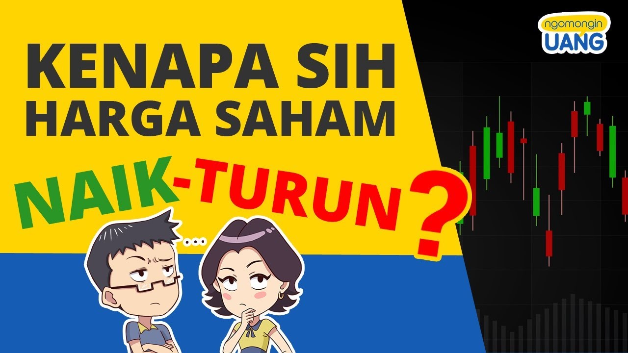 Kenapa Harga Saham Bisa Naik-Turun?