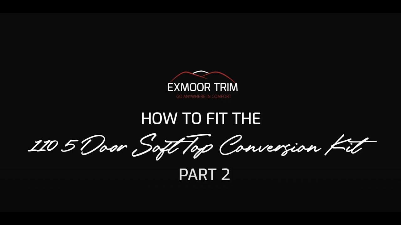 110 5 DOOR SOFT TOP CONVERSION KIT FITTING VIDEO PT2