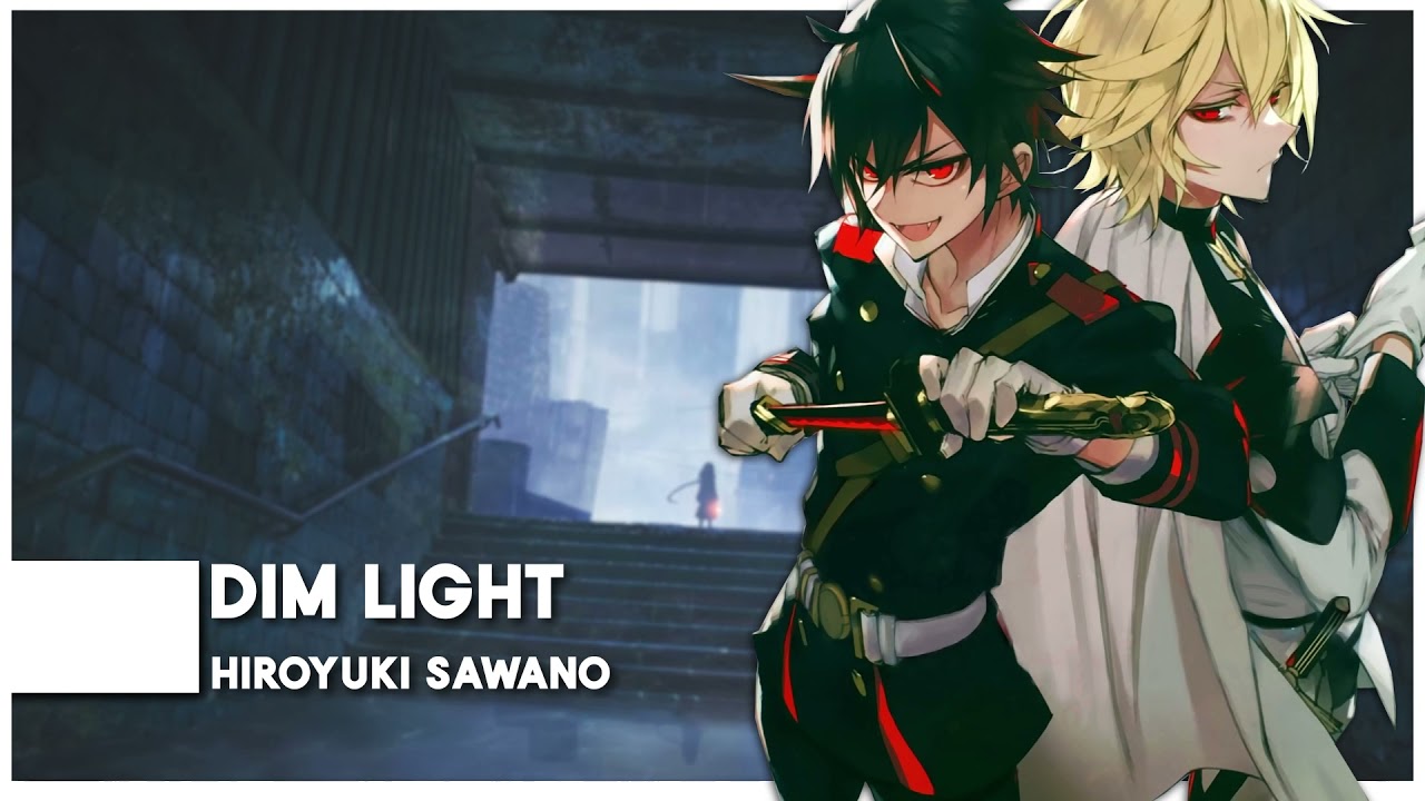 ☆NIGHTCORE☆ Dim Light by Hiroyuki Sawano Owari no Seraph battle ost