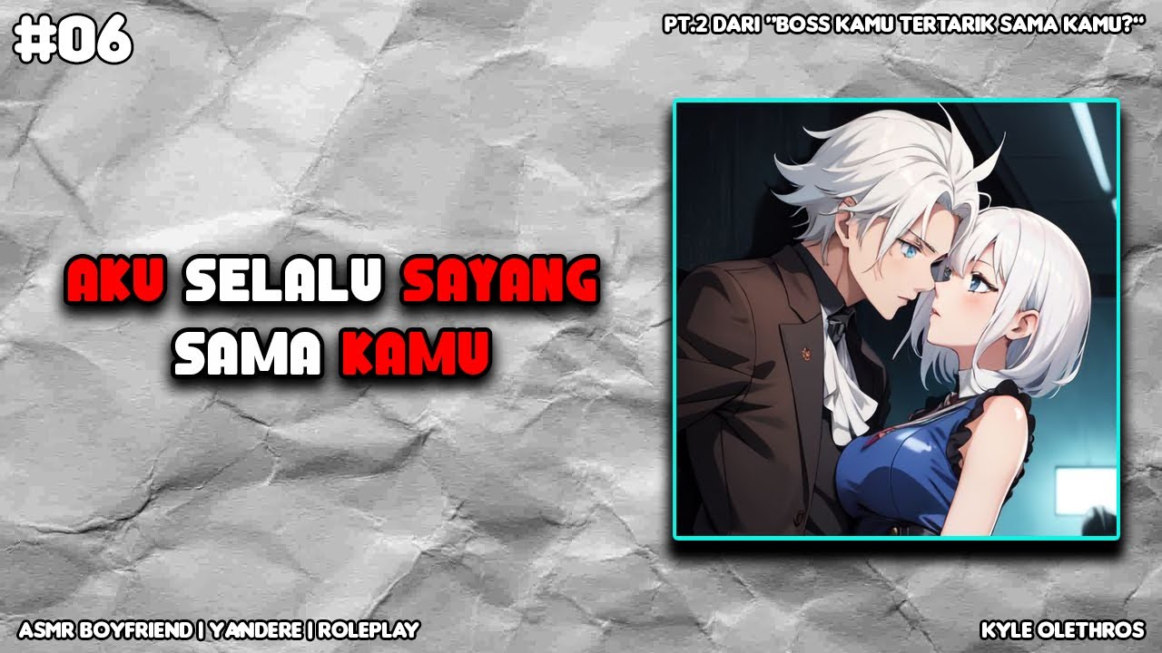 AKU SELALU SAYANG SAMA KAMU | BOYFRIEND ASMR INDONESIA | KISSING |【ROLEPLAY】