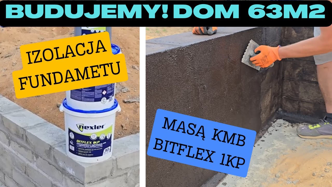 Budujemy! Dom na start 63 m2. Cz.8 Izolacja fundamentu masą KMB Bitflex 1KP. Na Działce! odc.121