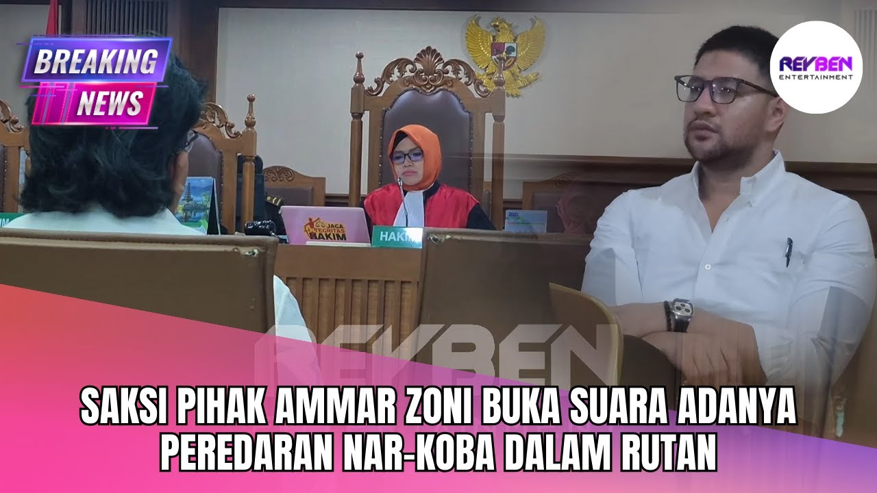 SAKSI PIHAK AMMAR ZONI BUKA SUARA ADANYA PEREDARAN NAR-KOBA DALAM RUTAN
