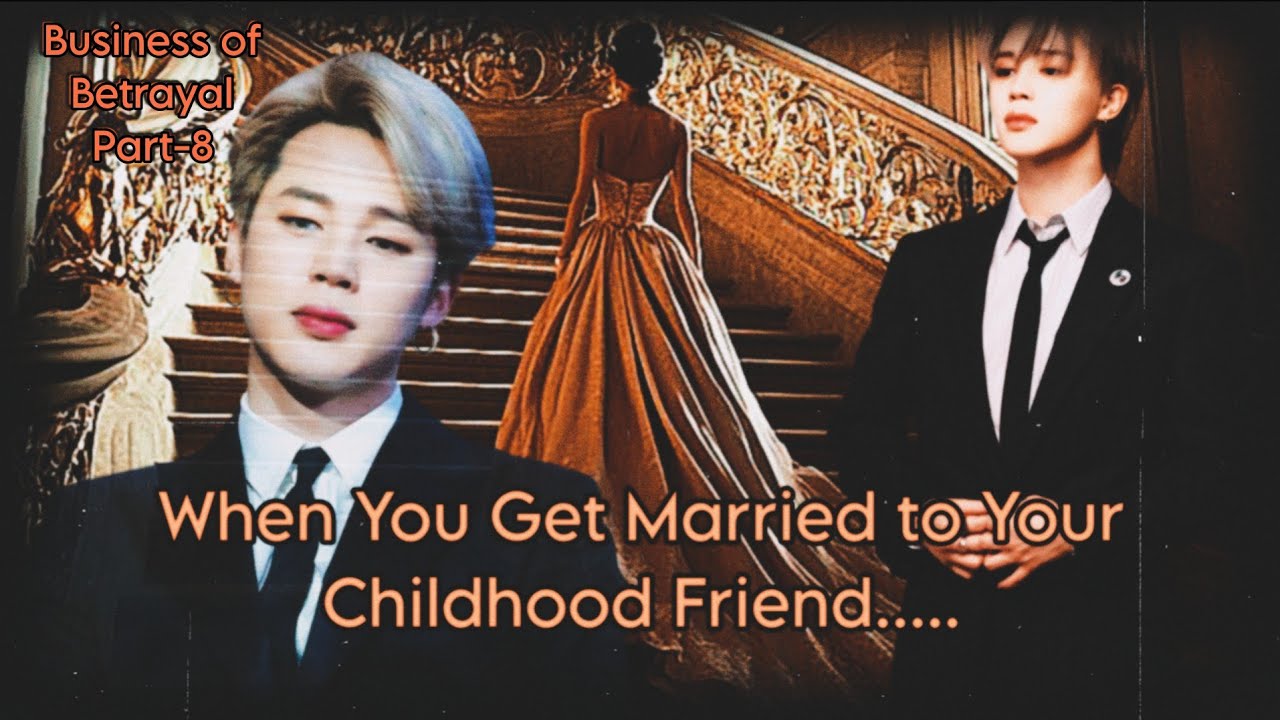 Jimin ff | When You Get Married to Your Childhood Crush | Unseen Truths | Business Of Betraya | P-8