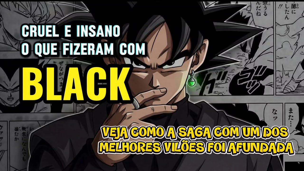 A Saga Black tentou repetir os acertos da Saga Cell, mas porque falhou na construção do enredo? .😤😡