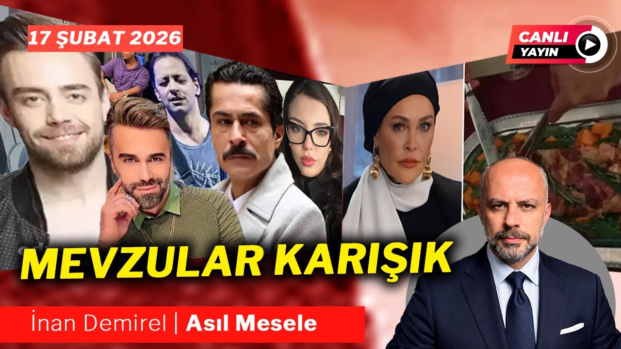 Yine Neden Ünlüler Gözaltında? | İnan Demirel | Asıl Mesele-Canlı | 17 Şubat 2026