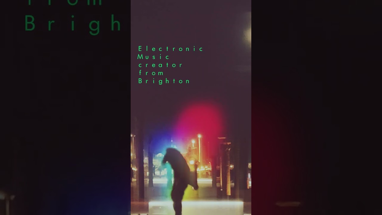 Electronic Music Creator from Brighton UK