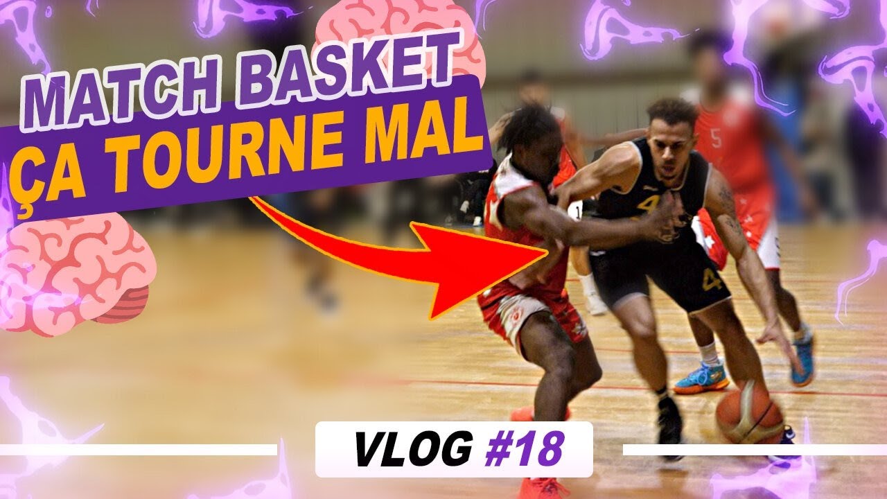 le basket fait grandir match qui tourne mal VLOG