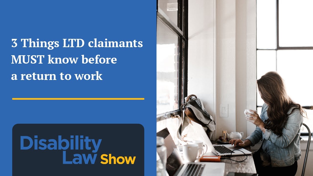 3 Things LTD claimants MUST know before a return to work - Disability Law Show: S3 E27