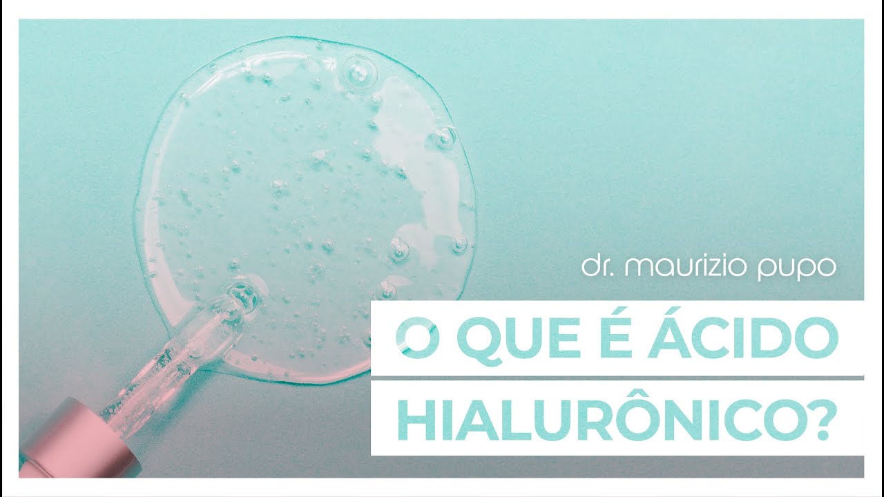O QUE É ÁCIDO HIALURÔNICO? - Dr. Maurizio Pupo