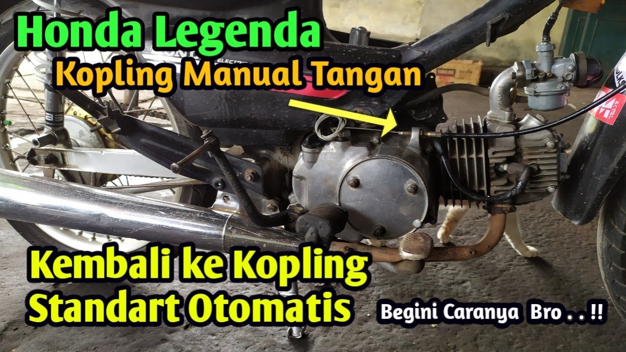 Cara Mengembalikan Kopling Tangan Manual Honda Legenda Ke Kopling Otomatis
