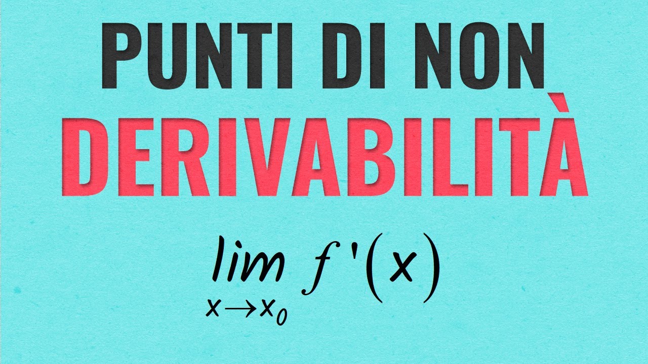 Punti di Non Derivabilità  - Spiegazione ed Esercizi Svolti