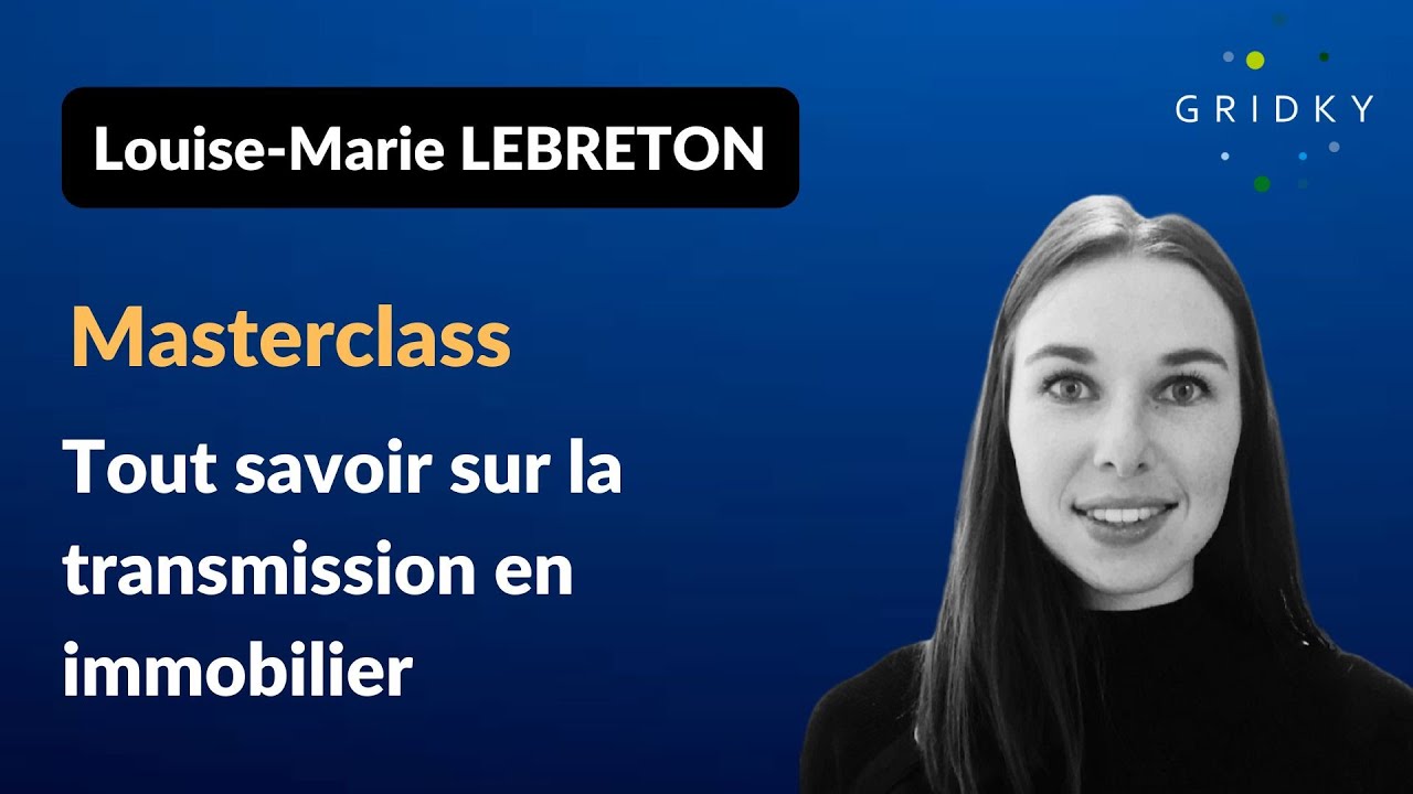 Masterclass - tout savoir sur la transmission en immobilier