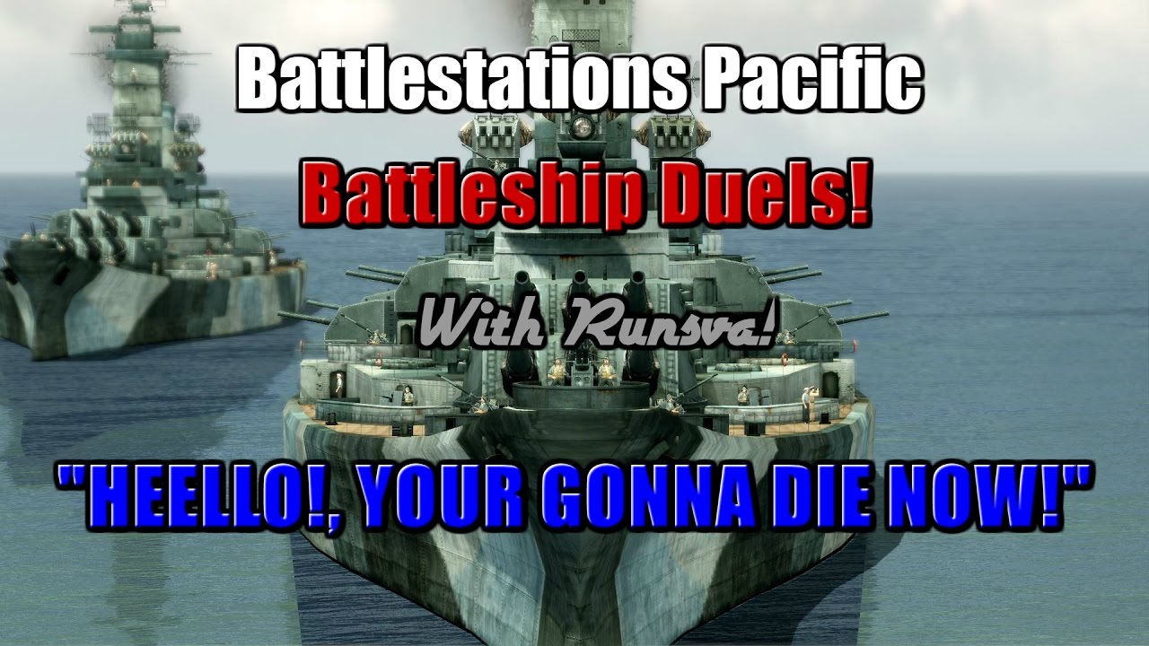 Battlestations Pacific Duels: Battleship Duels w/ Runsva