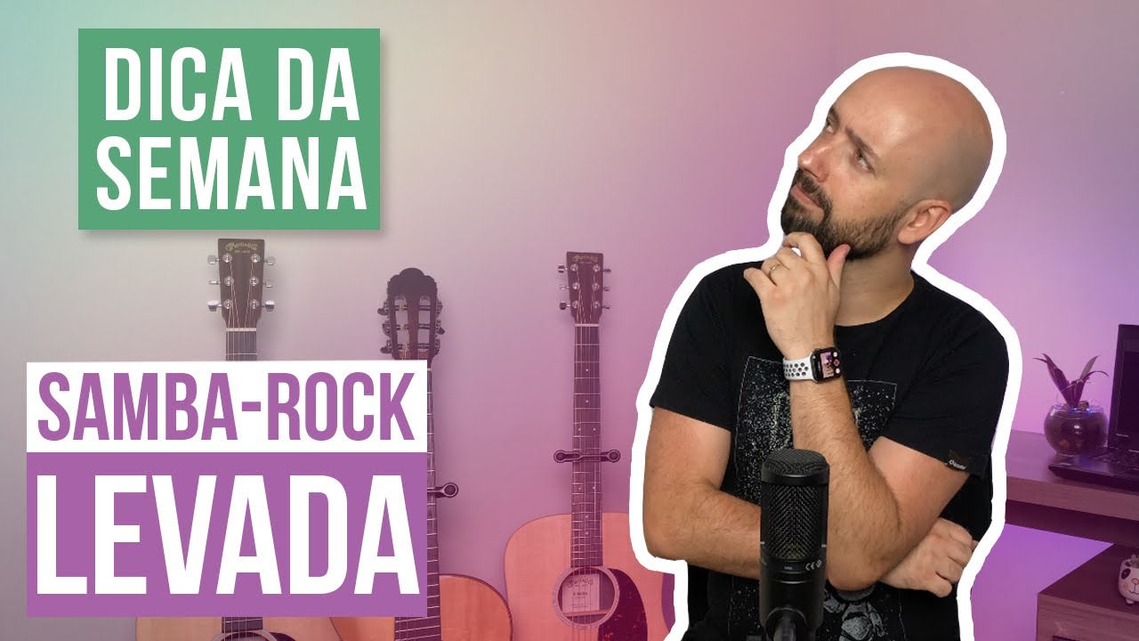 Hoje partiu aprender a Levada de Samba-Rock e aumentar nosso repertório de Ritmos ao Violão