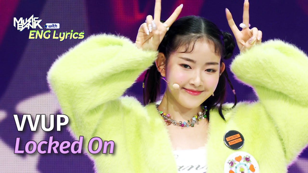 VVUP (비비업) - Locked On [Lyrics] | KBS WORLD TV 240412
