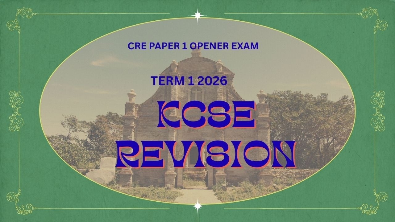 Подготовка к экзамену KCSE CRE, часть 1, 2026 год, первый семестр, 4 класс, 2026 год.