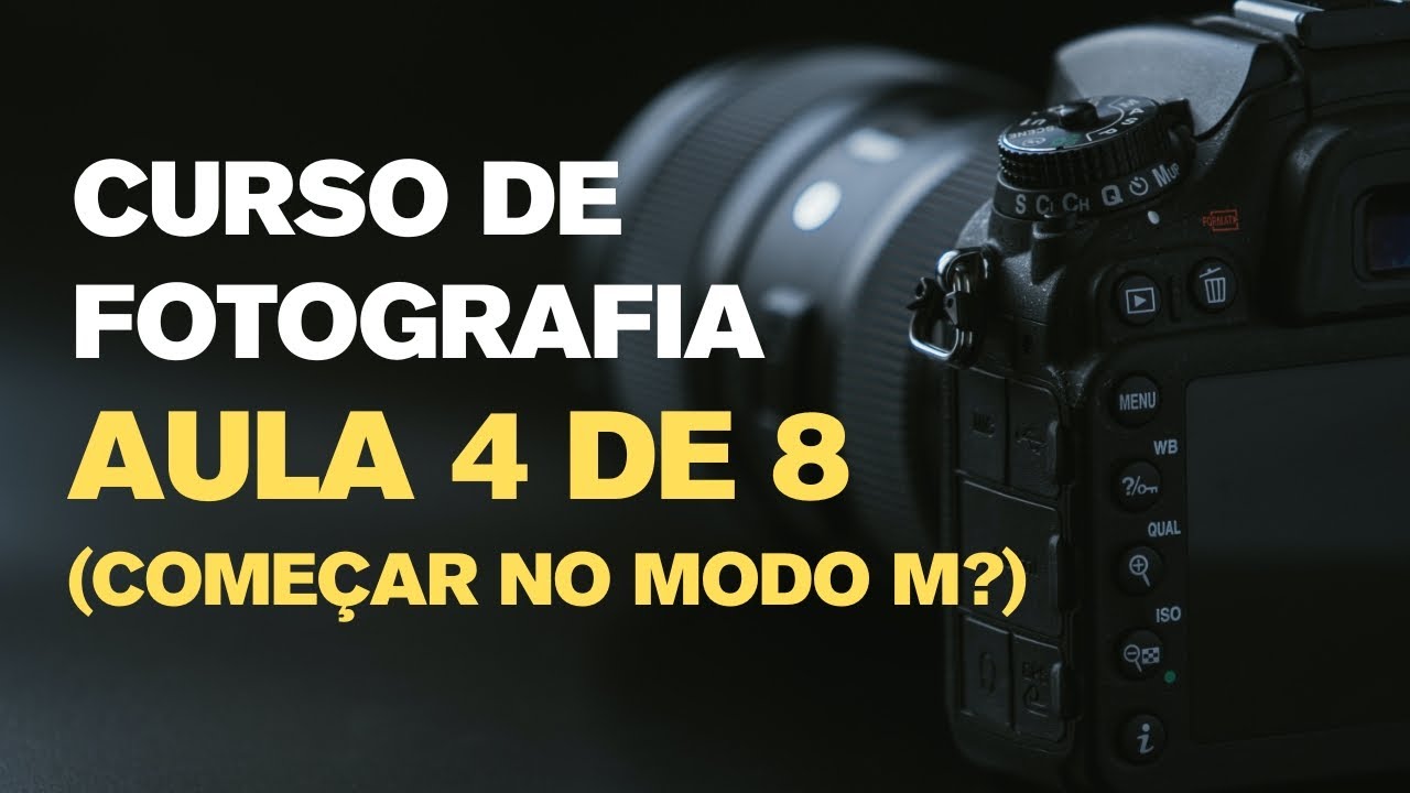 Curso de Fotografia – Aula 4 | Começar no Modo M?