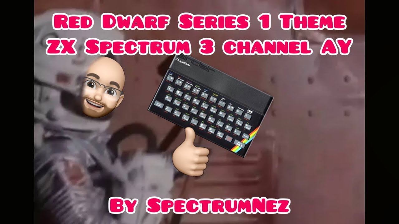 Red Dwarf ‘Series 1’ Theme ZX Spectrum 3 Channel AY