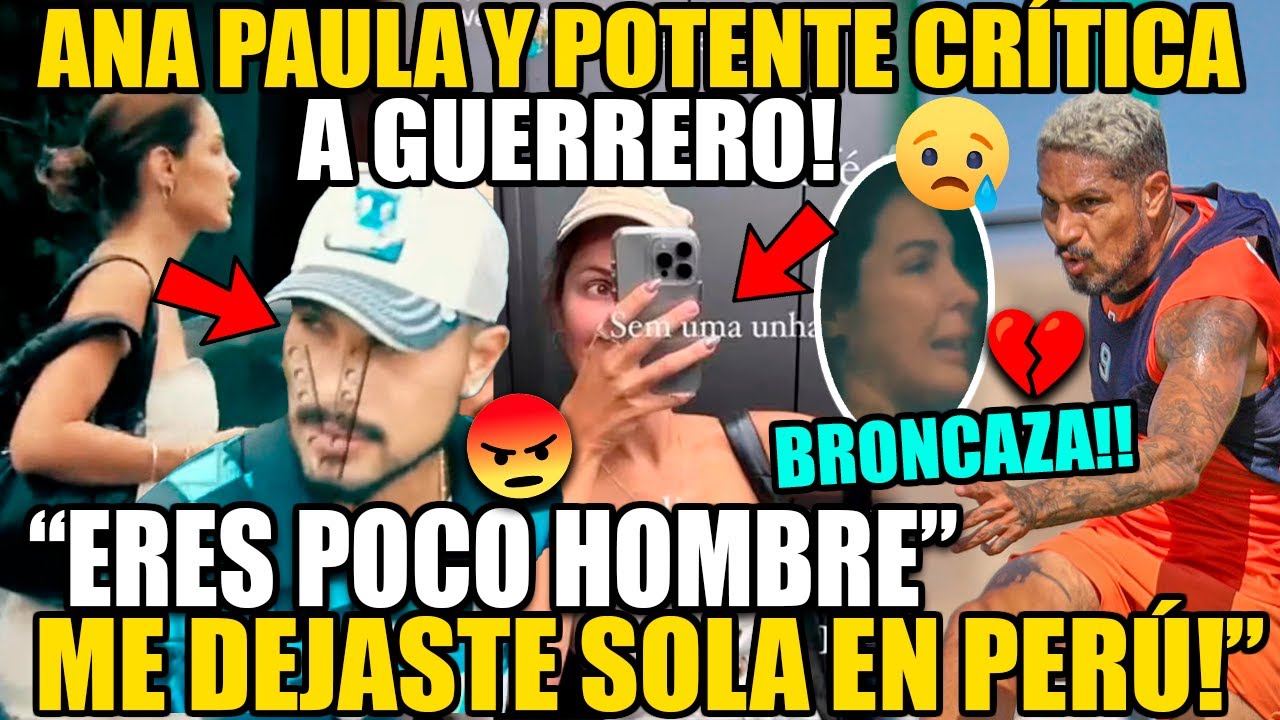 ANA PAULA LANZA POTENTE CRÍTICA HACIA PAOLO GUERRERO 